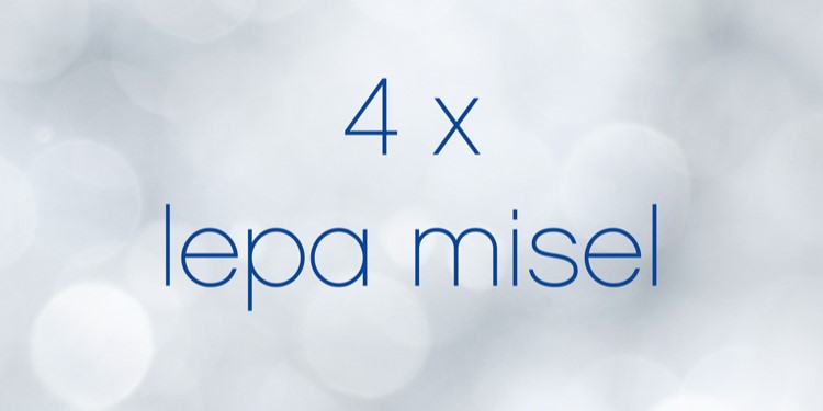 4 x lepa misel